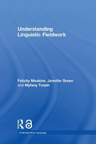 Understanding Linguistic Fieldwork - Understanding Language (Hardback)