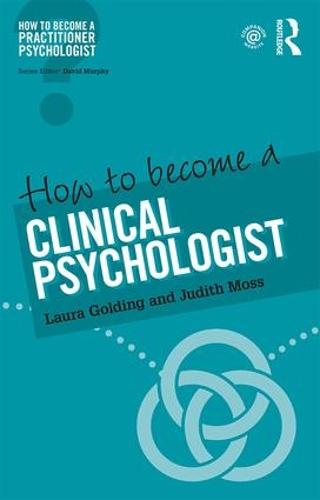 How to become a Clinical Psychologist - How to become a Practitioner Psychologist (Paperback)