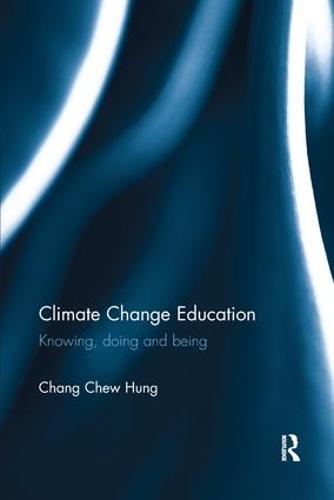Climate Change Education: Knowing, doing and being (Paperback)