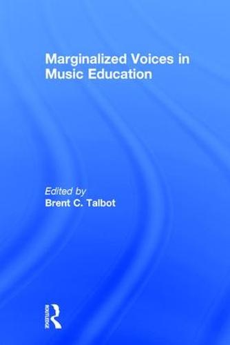 Marginalized Voices in Music Education (Hardback)