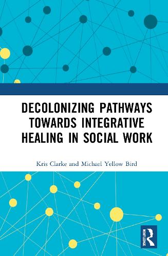 Holistic Pathways to Integrative Social Work (Hardback)