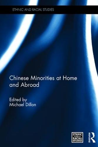 Chinese Minorities at home and abroad - Ethnic & Racial Studies (Hardback)