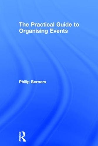 The Practical Guide to Organising Events (Hardback)