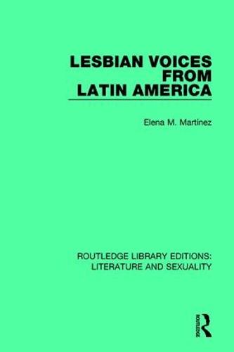 Lesbian Voices From Latin America - Routledge Library Editions: Literature and Sexuality (Hardback)