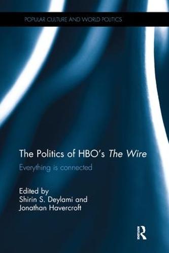 The Politics of HBO's The Wire: Everything is Connected (Paperback)