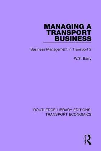 Managing a Transport Business: Business Management in Transport 2 - Routledge Library Editions: Transport Economics (Paperback)