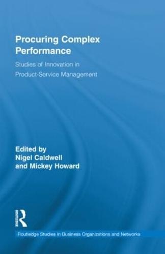 Procuring Complex Performance: Studies of Innovation in Product-Service Management (Hardback)