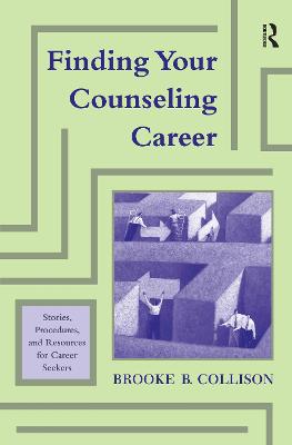 Finding Your Counseling Career: Stories, Procedures, and Resources for Career Seekers (Hardback)