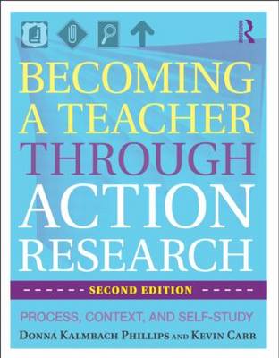Becoming a Teacher Through Action Research: Process, Context, and Self-Study (Paperback)