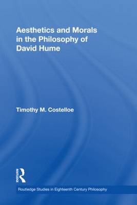 Aesthetics and Morals in the Philosophy of David Hume - Routledge Studies in Eighteenth-Century Philosophy (Paperback)