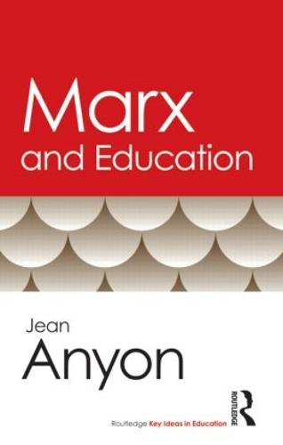 Marx and Education - Routledge Key Ideas in Education (Paperback)