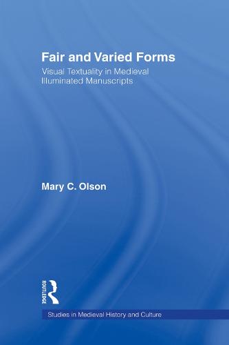 Fair and Varied Forms: Visual Textuality in Medieval Illustrated Manuscripts (Paperback)