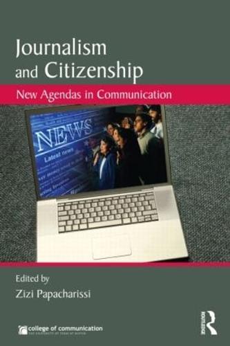 Journalism and Citizenship: New Agendas in Communication - New Agendas in Communication Series (Paperback)
