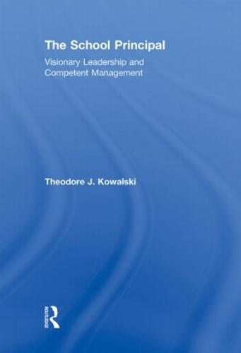 The School Principal: Visionary Leadership and Competent Management (Hardback)