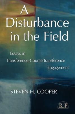 A Disturbance in the Field: Essays in Transference-Countertransference Engagement - Relational Perspectives Book Series (Paperback)