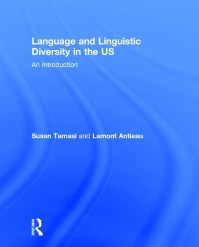 Language and Linguistic Diversity in the US: An Introduction (Hardback)