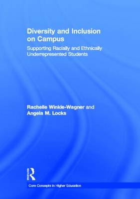Diversity and Inclusion on Campus: Supporting Racially and Ethnically Underrepresented Students - Core Concepts in Higher Education (Hardback)
