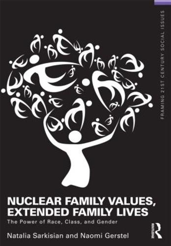 Nuclear Family Values, Extended Family Lives: The Power of Race, Class, and Gender - Framing 21st Century Social Issues (Paperback)