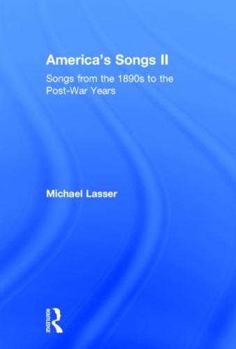 America's Songs II: Songs from the 1890s to the Post-War Years (Hardback)