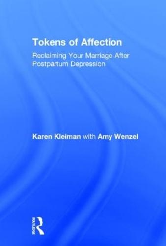 Tokens of Affection: Reclaiming Your Marriage After Postpartum Depression (Hardback)