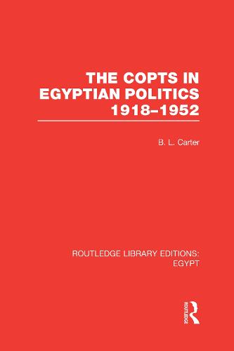 The Copts in Egyptian Politics - Routledge Library Editions: Egypt (Hardback)