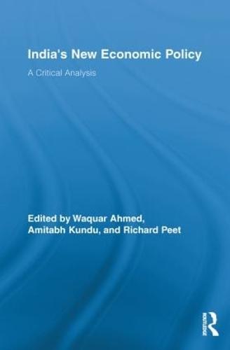 India's New Economic Policy: A Critical Analysis - Routledge Studies in Development and Society (Paperback)
