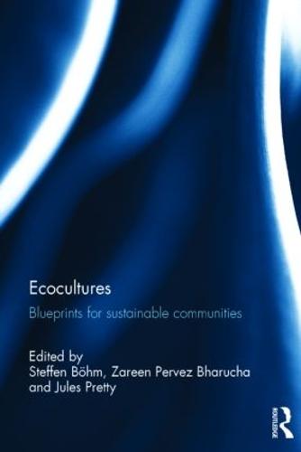 Ecocultures: Blueprints for Sustainable Communities (Hardback)