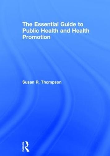 The Essential Guide to Public Health and Health Promotion (Hardback)