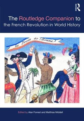 The Routledge Companion to the French Revolution in World History - Routledge Companions (Hardback)