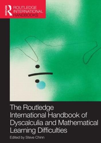 The Routledge International Handbook of Dyscalculia and Mathematical Learning Difficulties - Routledge International Handbooks of Education (Hardback)