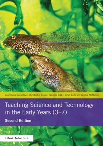 Teaching Science and Technology in the Early Years (3-7) (Paperback)
