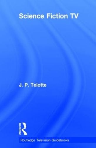 Science Fiction TV - Routledge Television Guidebooks (Hardback)