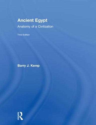 Ancient Egypt: Anatomy of a Civilization (Hardback)