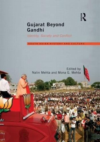 Gujarat Beyond Gandhi: Identity, Society and Conflict (Paperback)