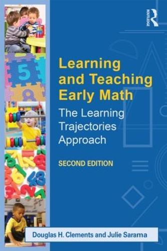 Cover Learning and Teaching Early Math: The Learning Trajectories Approach - Studies in Mathematical Thinking and Learning Series
