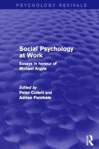 Social Psychology at Work (Psychology Revivals): Essays in honour of Michael Argyle - Psychology Revivals (Hardback)
