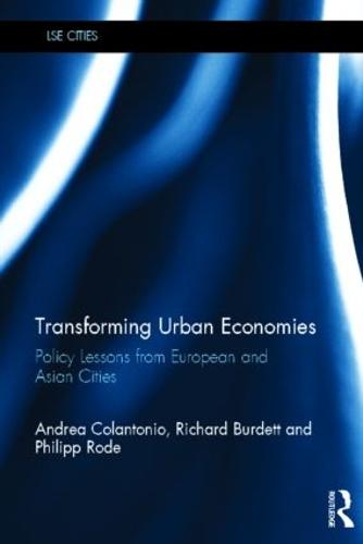 Cover Transforming Urban Economies: Policy Lessons from European and Asian Cities - LSE Cities