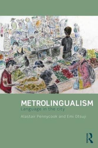Metrolingualism: Language in the City (Paperback)