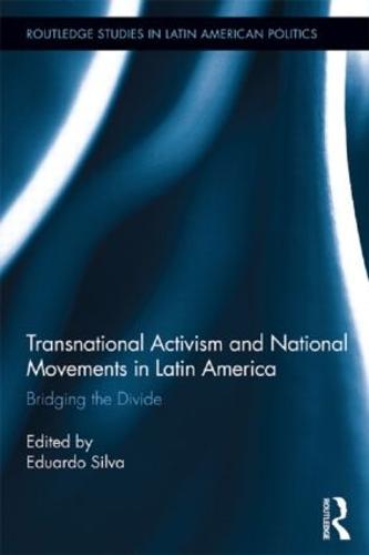 Transnational Activism and National Movements in Latin America: Bridging the Divide (Hardback)