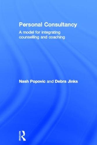 Personal Consultancy: A model for integrating counselling and coaching (Hardback)