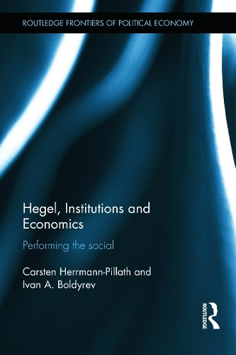 Hegel, Institutions and Economics: Performing the Social (Hardback)