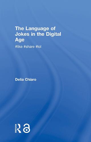 The Language of Jokes in the Digital Age: Viral Humour (Hardback)
