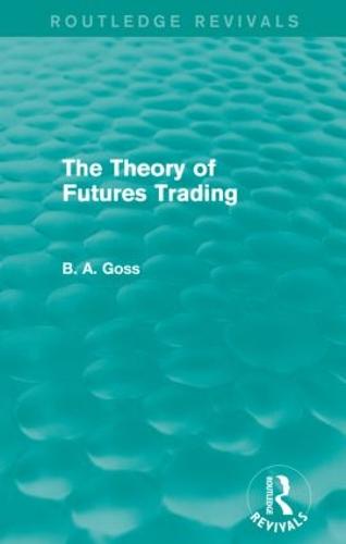 The Theory of Futures Trading - Routledge Revivals (Paperback)