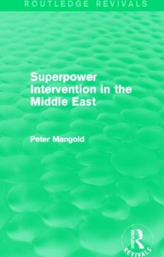 Superpower Intervention in the Middle East - Routledge Revivals (Paperback)