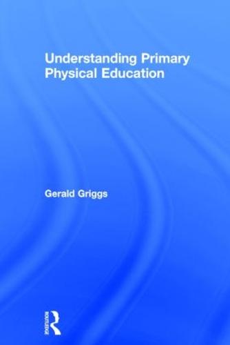 Understanding Primary Physical Education (Hardback)