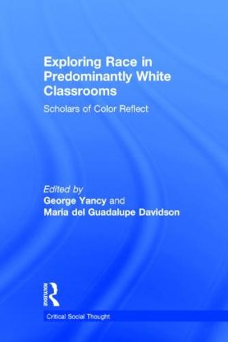 Cover Exploring Race in Predominantly White Classrooms: Scholars of Color Reflect - Critical Social Thought