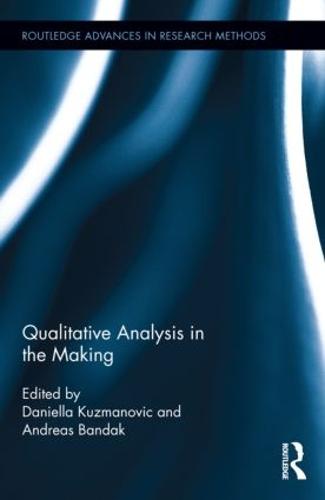 Qualitative Analysis in the Making - Routledge Advances in Research Methods (Hardback)