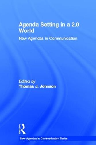 Agenda Setting in a 2.0 World: New Agendas in Communication - New Agendas in Communication Series (Hardback)