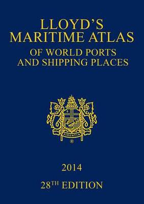 Lloyd's Maritime Atlas of World Ports and Shipping Places 2014 (Hardback)