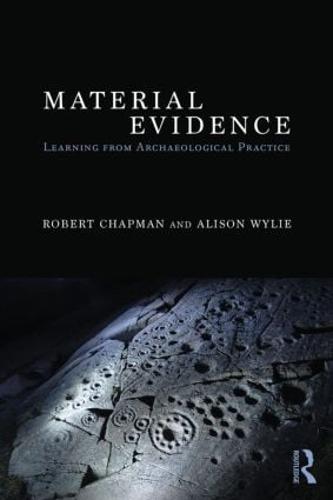 Material Evidence: Learning from Archaeological Practice (Paperback)